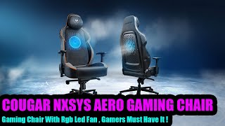 Cougar NxSys Aero Gaming Chair The Ultimate Comfort and Cool Gaming Experience [upl. by Kulsrud]