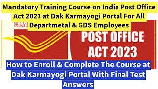 How to Enroll amp Complete Post Office Act 2023 Training Course  Final Test Answers indiapost gds [upl. by Lerrej]