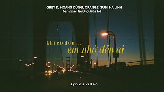 Hương Mùa Hè  Khi Cô Đơn Em Nhớ Đến Ai  Lyrics Video [upl. by Irrak]