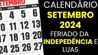 CALENDÁRIO SETEMBRO DE 2024 COM FERIADOS INDEPEDÊNCIA DO BRASIL E LUAS [upl. by Anavrin]