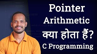 Pointer Arithmetic in C Programming language  Explained in Hindi [upl. by Lundeen]