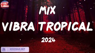 Mix Vibra Tropical 2024 🍉 Best Latin Dance Songs Of All Time 🍅 Mix Reggaeton Moombahton 2024 [upl. by Afatsuom212]