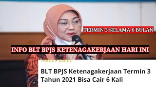 BENARKAH BLT BPJS KETENAGAKERJAAN TERMIN 3 BISA CAIR SELAMA 6 BULAN [upl. by Tala805]