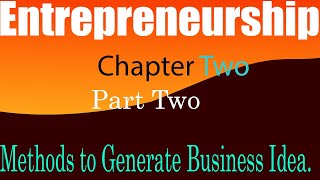 Freshman Entrepreneurship Chapter Two part Two Methods to Generate Business Idea በአማርኛ [upl. by Dunaville]