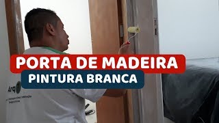 PINTURA DE PORTA DE MADEIRA DO ZERO PARTE 01 [upl. by Reiss549]