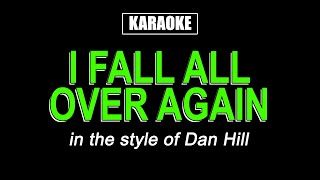 I Fall All Over Again  Dan Hill HQ Karaoke [upl. by Nalyak]