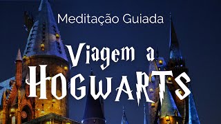 Meditação Guiada  Viagem a Hogwarts  Dormir e relaxar para crianças e adultos [upl. by Rashida]