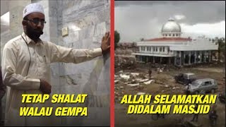 Tetap Shalat Walau Gempa amp Allah Menyelamatkan Dalam Masjid [upl. by Nibla598]