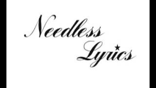 Needless Lyrics  幻 [upl. by Seerdi280]