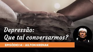 14 Ailton Krenak  Depressão que tal conversarmos [upl. by Fatima]