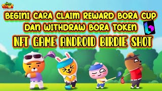 Cara Withdraw amp Claim Reward BORA Token dari Event Bora Cup Birdie Shot NFT Game Android [upl. by Drue]