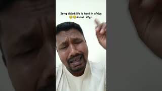 Song titledlife is hard in africa 😂😂viral fyp new shorts video [upl. by Nigen109]