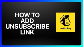 How To Add Unsubscribe Link In Mailchimp Tutorial [upl. by Allys895]