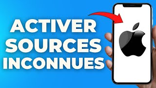 Comment Activer Les Sources Inconnues Sur Iphone  FACILE [upl. by Aldus]