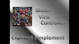 Le MVC expliqué simplement [upl. by Modnar782]