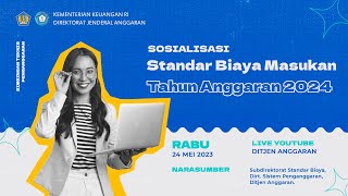 Sosialisasi Standar Biaya Masukan Tahun Anggaran 2024 [upl. by Eelime498]