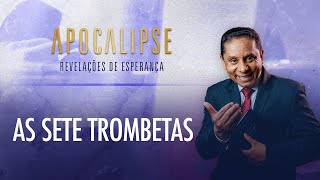 As 7 trombetas do Apocalipse  Apocalipse  Revelações de Esperança com o Pr Luis Gonçalves [upl. by Annora950]