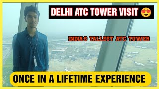 DELHI ATC TOWER VISIT  ONCE IN A LIFETIME EXPERIENCE FOR ME [upl. by Arjun]