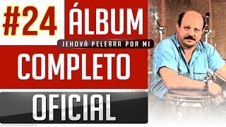 Marino 24  Jehova Peleara Por Mi Album Completo Oficial [upl. by Caitlin]