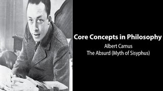 Albert Camus The Myth of Sisyphus  The Absurd  Philosophy Core Concepts [upl. by Eikcor]