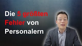 Einstellungsgespräch Die 5 größten PersonalerFEHLER Bewerbungsgespräch  M Wehrle [upl. by Sixele857]