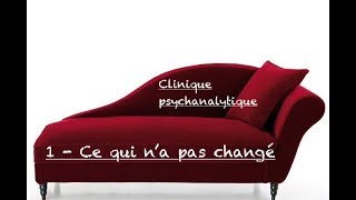 1  Clinique psychanalytique  Ce qui na pas changé [upl. by Cinom]