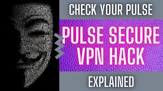 Pulse Secure VPN Hack Explained [upl. by Eanrahc277]