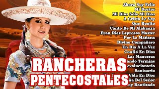 18 RANCHERAS PENTECOSTALES ALEGRES 2024 [upl. by Bittencourt]