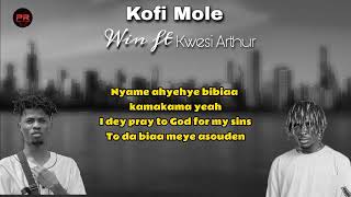 Kofi Mole  Win Ft Kwesi Arthur Lyrics Video [upl. by Yatnoed128]