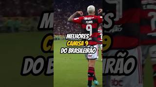 Melhores camisas 9 do brasileirão futebol futebolbrasileiro brasileirao brasileirão [upl. by Nitreb]