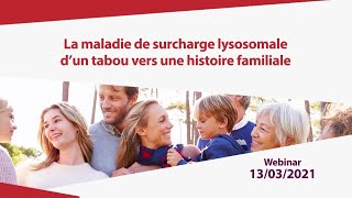 Webinar  La maladie de surcharge lysosomale d’un tabou vers une histoire familiale [upl. by Ramedlaw]