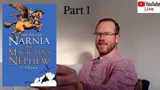 Live Reading  C S Lewis  The Magicians Nephew Part 1  ch18 [upl. by Spracklen]