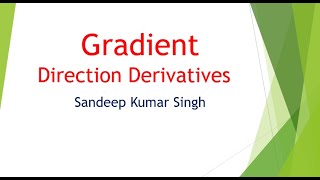 Gradient of a Scalar Field  Direction Derivatives [upl. by Helbona]