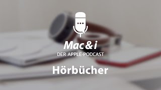 Hörbücher Dienste und Tipps im Podcast von Mac amp i [upl. by Ambrosius820]