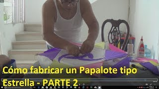 Como fabricar un papalote tipo estrella parte 2 [upl. by Zilada]