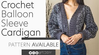 How To Crochet A Balloon Sleeve Cardigan  Pattern amp Tutorial DIY [upl. by Thelma]