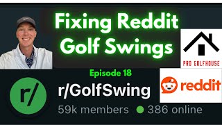 Fixing The Golf Swings Of Reddit Episode 18 [upl. by Nillad]