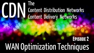 CDN Content Delivery Networks  WAN Optimization Techniques  Episode2 [upl. by Finah]