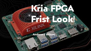 Kria FPGA First Look [upl. by Llebpmac]