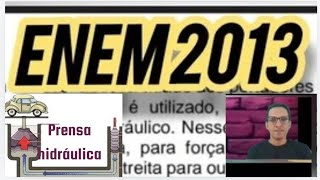 Enem 2013 Prensa Hidráulica em Hidrostática  Resolução Detalhada [upl. by Lawrence]