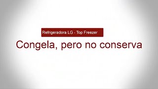 Refrigeradoras LG  Congela pero no conserva [upl. by Naivat]