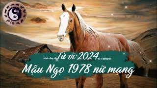 Tử vi tuổi Mậu Ngọ 1978 nữ mạng năm 2024 [upl. by Lovich]