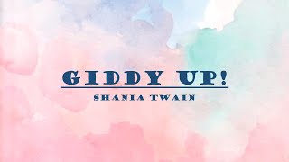 Shania Twain  Giddy Up Lyrics [upl. by Atauqal793]