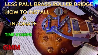 How To DIY Install Les Paul Brass Roller Bridge amp Intonate CorrectlyGibson Epiphone [upl. by Arakaj]