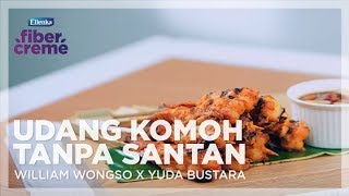 Resep Udang Komoh Tanpa Santan dengan FiberCreme WILLIAM WONGSO X YUDA BUSTARA [upl. by Trebma]