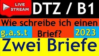 GAST  DTZ  B1  zwei Briefe schreiben  EMails schreiben  Live am 22042023 [upl. by Swee302]