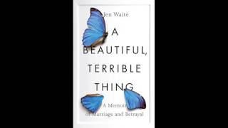 A Beautiful Terrible Thing written and read by Jen Waite  Audiobook Excerpt [upl. by Ylatan]