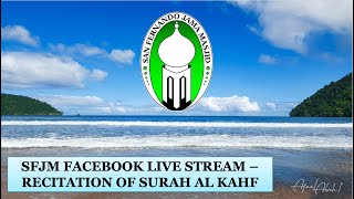 SFJM Live Recitation of Surah al Kahf Tafsir Dhikr Session and Dua 071124 [upl. by Lanam]