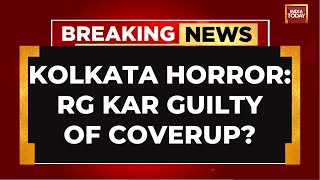 New Twist And Turns In Kolkata Doctor Rape And Murder Case RG Kar Guilty Of Coverup India Today [upl. by Kassity]