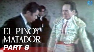 â€˜El Pinoy Matadorâ€™ FULL MOVIE Part 8  Dolphy Panchito Pilar Pilapil  Cinema One [upl. by Anaik]